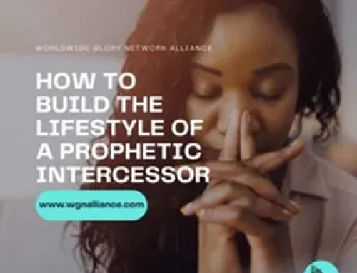 How to build the lifestyle of a prophetic intercessor 5
